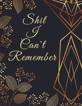 Shit I Can't Remember: Large Address Book with Bookmarks. A-Z Alphabetical Tabs.