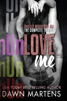 Paperback UnLove Me - The Angels Warriors Complete Trilogy Book