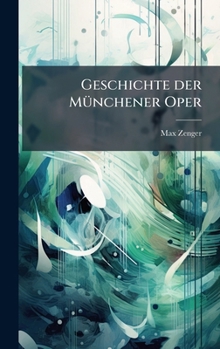 Hardcover Geschichte der MÃ1/4nchener Oper [German] Book