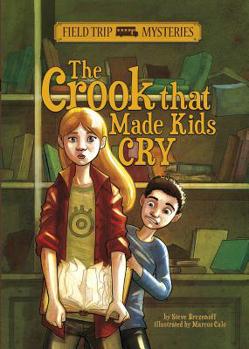 The Crook That Made Kids Cry - Book #17 of the Field Trip Mysteries