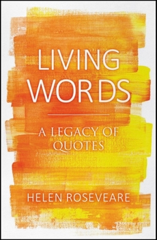 Hardcover Living Words: A Legacy of Quotes Book