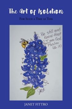 Paperback The Art Of Isolation: For Such a Time as This Book