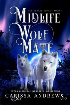 Paperback Midlife Wolf Mate: A Paranormal Women's Fiction Over Forty Series (Accidental Alpha) Book