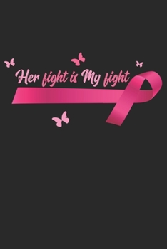 Paperback Her Fight is my Fight: Breast Cancer Sucks Book