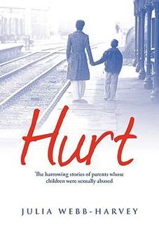 Paperback Hurt: The Harrowing Stories of Parents Whose Children Were Sexually Abused Book