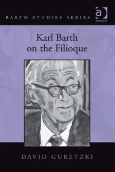 Hardcover Karl Barth on the Filioque Book