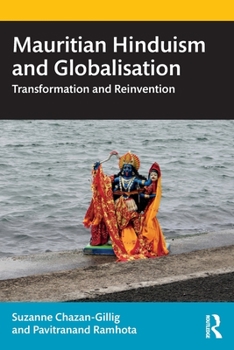 Paperback Mauritian Hinduism and Globalisation: Transformation and Reinvention Book