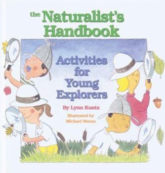 Hardcover The Naturalists Handbook: Activities for Young Explorers Book