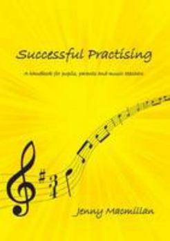 Paperback Successful Practising: A Handbook for Pupils, Parents and Music Teachers Book