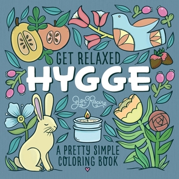 Get Relaxed Hygge: A Pretty Simple Coloring Book (Pretty Simple Coloring Books)