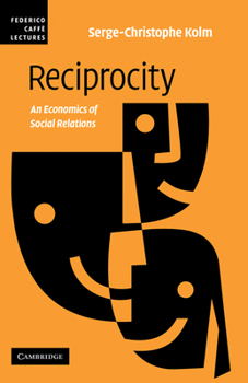 Hardcover Reciprocity: An Economics of Social Relations Book