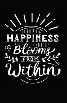 Happiness Blooms From Within