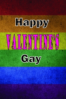 Paperback Happy Valantine's Gay: Notebook journal, gift gig for lgbt couple Book