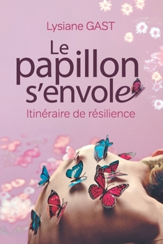 Paperback Le Papillon s'Envole: Itinéraire de résilience [French] Book