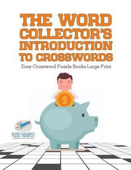 Paperback The Word Collector's Introduction to Crosswords Easy Crossword Puzzle Books Large Print Book