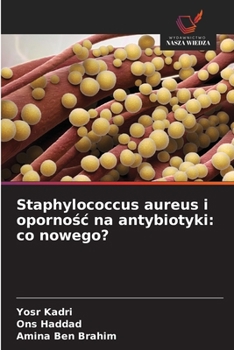 Paperback Staphylococcus aureus i opornośc na antybiotyki: co nowego? [Polish] Book