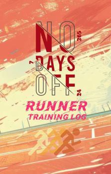 Hardcover No Days Off: Runners Training Log Book
