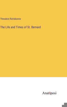 Hardcover The Life and Times of St. Bernard Book