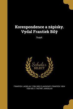 Paperback Korespondence a zápisky. Vydal Frantiek Bílý; Suppl. [Czech] Book