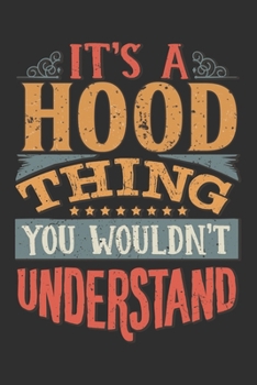 Paperback It's A Hood You Wouldn't Understand: Want To Create An Emotional Moment For A Hood Family Member ? Show The Hood's You Care With This Personal Custom Book