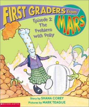Paperback First Graders from Mars: Episode #02: The Problem with Pelly Book