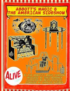 Paperback Abbott's Magic And The American Side Show: Step Right Up - You Have To See It To Believe It! Book