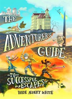 Hardcover The Adventurer's Guide to Successful Escapes Book