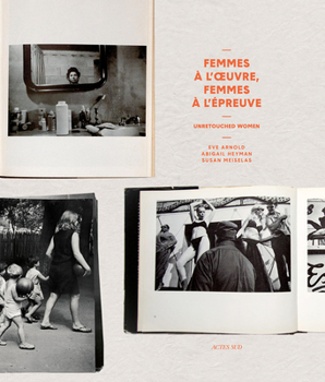 Hardcover Unretouched Women: Femmes À l'Oeuvre, Femmes À l'Épreuve de l'Image Book