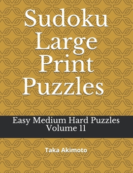 Paperback Sudoku Large Print Puzzles Volume 11: Easy Medium Hard Puzzles Book