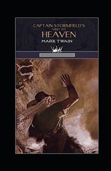 Captain Stormfield's Visit to Heaven Illustrated