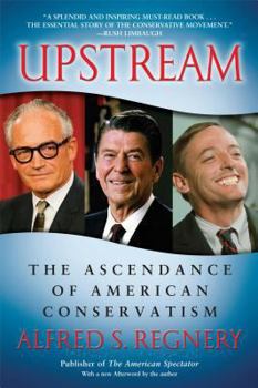 Paperback Upstream: The Ascendance of American Conservatism Book