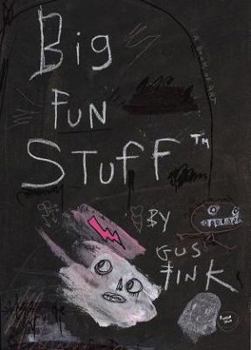 Big Fun Stuff: The Art of Gus Fink