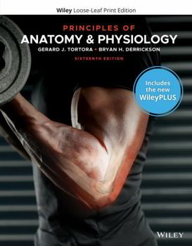 Loose Leaf Principles of Anatomy and Physiology, 16e WileyPLUS Card with Loose-Leaf Set Multi-Term Book