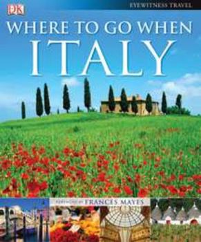 Hardcover Where to Go When: Italy Book