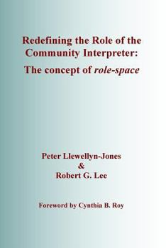 Paperback Redefining the Role of the Community Interpreter: The Concept of Role-space Book