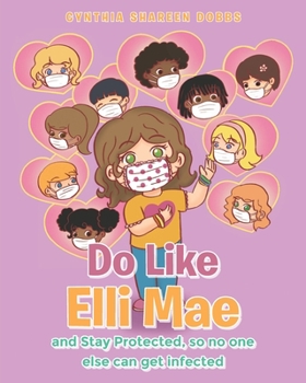 Paperback Do like Elli Mae: and Stay Protected so no one else can get infected Book