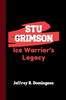 Stu Grimson: Ice Warrior's Legacy