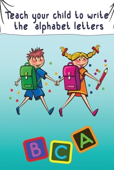 Teach your child to write the alphabet letters: letter book