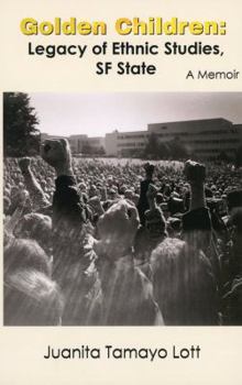 Paperback Golden Children: Legacy of Ethnic Studies, SF State. A Memoir Book