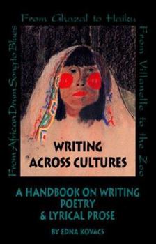 Paperback Writing Across Cultures: A Handbook on Writing Poetry and Lyrical Prose Book