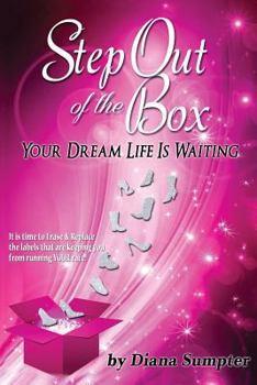 Paperback Step Out Of The Box Your Dream Life is Waiting Book
