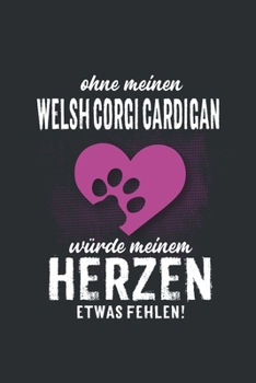 Ohne meinen Welsh Corgi Cardigan: Wochenplaner 2020 | Kalender mit einer Woche je Doppelseite und Jahres- und Monatsübersicht | ca. Din A5 (German Edition)