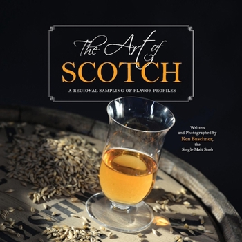 Hardcover The Art of Scotch: A Regional Sampling of Flavor Profiles Volume 1 Book