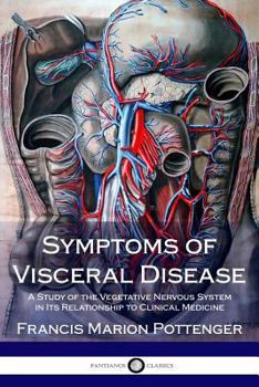 Paperback Symptoms of Visceral Disease: A Study of the Vegetative Nervous System in Its Relationship to Clinical Medicine Book