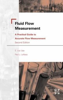 Hardcover Fluid Flow Measurement: A Practical Guide to Accurate Flow Measurement Book