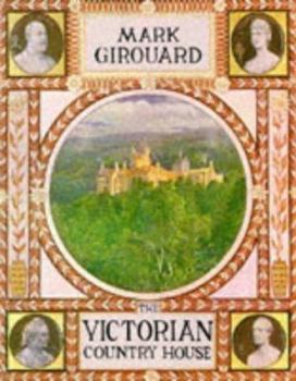 Paperback The Victorian Country House, Second Edition: Revised and Enlarged Edition Book