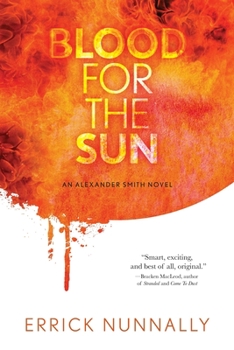 Paperback Blood For The Sun: Alexander Smith #1 Book