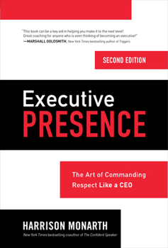 Paperback Executive Presence, Second Edition: The Art of Commanding Respect Like a CEO Book