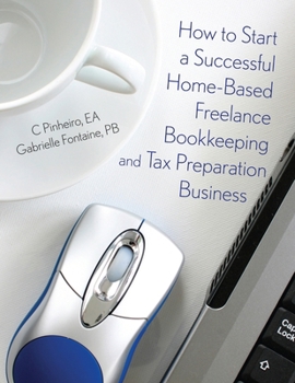 Paperback How to Start a Successful Home-Based Freelance Bookkeeping and Tax Preparation Business Book