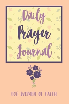 Paperback Daily Prayer Journal: For Women of Faith Book